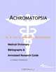 Achromatopsia: A Medical Dictionary, Bibliography, And Annotated Research Guide To Internet References, Icon Health Publications 