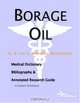 Borage Oil: A Medical Dictionary, Bibliography, And Annotated Research Guide To Internet References, Icon Health Publications 