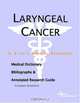 Laryngeal Cancer: A Medical Dictionary, Bibliography, And Annotated Research Guide To Internet References, Icon Health Publications 