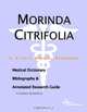 Morinda Citrifolia - A Medical Dictionary, Bibliography, and Annotated Research Guide to Internet Re, 