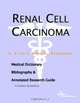 Renal Cell Carcinoma: A Medical Dictionary, Bibliography, And Annotated Research Guide To Internet References, Icon Health Publications 