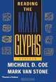Reading the Maya Glyphs, Second Edition, Michael D. Coe, Mark Van Stone 