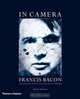 In Camera: Francis Bacon: Photography, Film and the Practice of Painting, Martin Harrison 