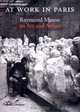 At Work in Paris: Raymond Mason on Art and Artists, Raymond Mason 