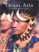 Tribal Asia: Ceremonies, Rituals and Dress, Robert Schmid, Fritz Trupp, Thames, Hudson 