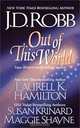 Out of this World, J. D. Robb, Laurell K. Hamilton, Susan Krinard, Maggie Shayne 