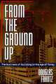 From the Ground Up: The Business of Building in the Age of Money, Douglas Frantz 