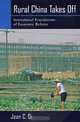 Rural China Takes Off: The Institutional Foundations of Economic Reform, Jean C. Oi 