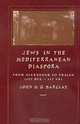 Jews in the Mediterranean Diaspora: From Alexander to Trajan, John M. G. Barclay 