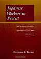 Japanese Workers in Protest: An Ethnography of Consciousness and Experience, Christena L. Turner 