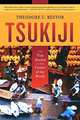 Tsukiji: The Fish Market at the Center of the World, Theodore C. Bestor 