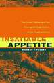 Insatiable Appetite: The United States and the Ecological Degradation of the Tropical World, Richard P. Tucker 