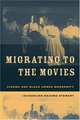 Migrating to the Movies : Cinema and Black Urban Modernity, Jacqueline Stewart 
