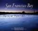 San Francisco Bay: Portrait of an Estuary, John Hart 