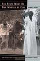 The State Must Be Our Master of Fire: How Peasants Craft Sustainable Development in Senegal, Dennis Charles Galvan 