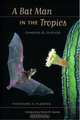 A Bat Man in the Tropics: Chasing El Duende (Organisms and Environments, 7), Theodore H. Fleming 