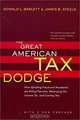 The Great American Tax Dodge: How Spiraling Fraud and Avoidance Are Killing Fairness, Destroying the Income Tax, and Costing You, Donald L. Barlett, James B. Steele 