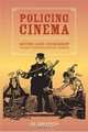 Policing Cinema : Movies and Censorship in Early-Twentieth-Century America, Lee Grieveson 