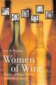 Women of Wine: The Rise of Women in the Global Wine Industry, Ann Matasar 