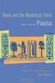 Rome and the Mysterious Orient: Three Plays by Plautus, Plautus 
