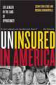 Uninsured in America: Life and Death in the Land of Opportunity, Susan Sered, Rushika Fernandopulle 