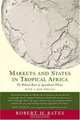 Markets and States in Tropical Africa : The Political Basis of Agricultural Policies (California Series on Social Choice and Political Economy), Robert H. Bates 