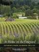At Home in the Vineyard: Cultivating a Winery, an Industry, and a Life, Susan Sokol Blosser 
