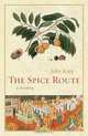 The Spice Route: A History (California Studies in Food and Culture), John Keay 