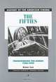 The Fifties: Transforming the Screen, 1950-1959 (History of the American Cinema), Peter Lev 