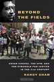 Beyond the Fields: Cesar Chavez, the UFW, and the Struggle for Justice in the 21st Century, Randy Shaw 