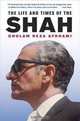 The Life and Times of the Shah, Gholam Reza Afkhami 