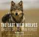 The Last Wild Wolves: Ghosts of the Rain Forest, Ian McAllister 