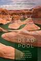 Dead Pool: Lake Powell, Global Warming, and the Future of Water in the West, James Lawrence Powell 