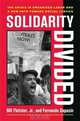 Solidarity Divided: The Crisis in Organized Labor and a New Path toward Social Justice, Bill Fletcher Jr., Fernando Gapasin 