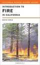 Introduction to Fire in California (California Natural History Guides), David Carle 