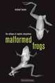 Malformed Frogs: The Collapse of Aquatic Ecosystems, Michael Lannoo 
