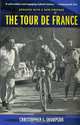 The Tour de France: A Cultural History, Christopher S. Thompson 