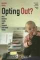 Opting Out?: Why Women Really Quit Careers and Head Home, Pamela Stone 