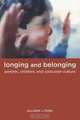 Longing and Belonging: Parents, Children, and Consumer Culture, Allison J. Pugh 