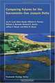Comparing Futures for the Sacramento - San Joaquin Delta (Freshwater Ecology Series), Jay Lund, Ellen Hanak, William Fleenor, Willaim Bennett, Richard Howitt, Jeffrey Mount, Peter Moyle 