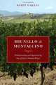 Brunello di Montalcino: Understanding and Appreciating One of Italy