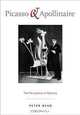 Picasso and Apollinaire: The Persistence of Memory, Peter Read 