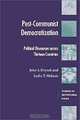 Postcommunist Democratization: Political Discourses Across Thirteen Countries (Theories of Institutional Design), John S. Dryzek, Leslie Templeman Holmes 