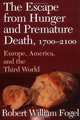 The Escape from Hunger and Premature Death, 1700-2100: Europe, America, and the Third World (Cambridge Studies in Population, Economy and Society in Past Time), Robert William Fogel 