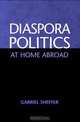 Diaspora Politics: At Home Abroad, Gabriel Sheffer 