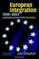 European Integration, 1950-2003: Between Superstate and New Market Economy?, John Gillingham 