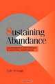 Sustaining Abundance: Environmental Performance in Industrial Democracies (Cambridge Studies in Comparative Politics), Lyle Scruggs 