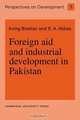 Foreign Aid and Industrial Development in Pakistan (Perspectives on Development), Irving Brecher, S. A. Abbas 