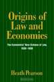 Origins of Law and Economics : The Economists