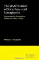 The Modernization of Soviet Industrial Management: Socioeconomic Development and the Search for Viability (Cambridge Russian, Soviet and Post-Soviet Studies), William J. Conyngham 